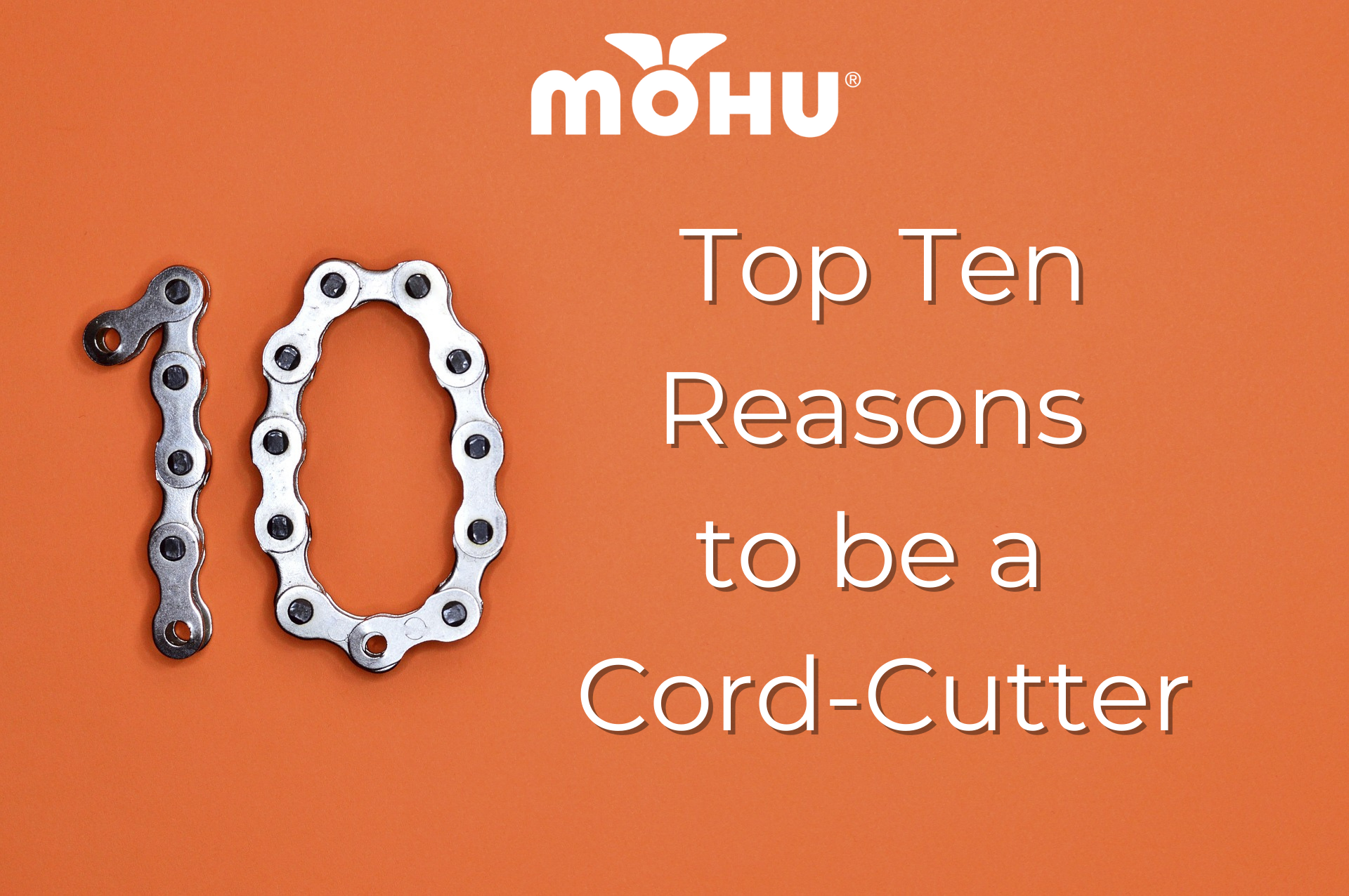 Top Ten Reasons to be Cord-Cutter, Mohu