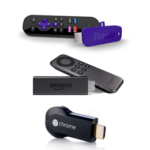 Amazon Fire TV, Roku Stick, Chromecast