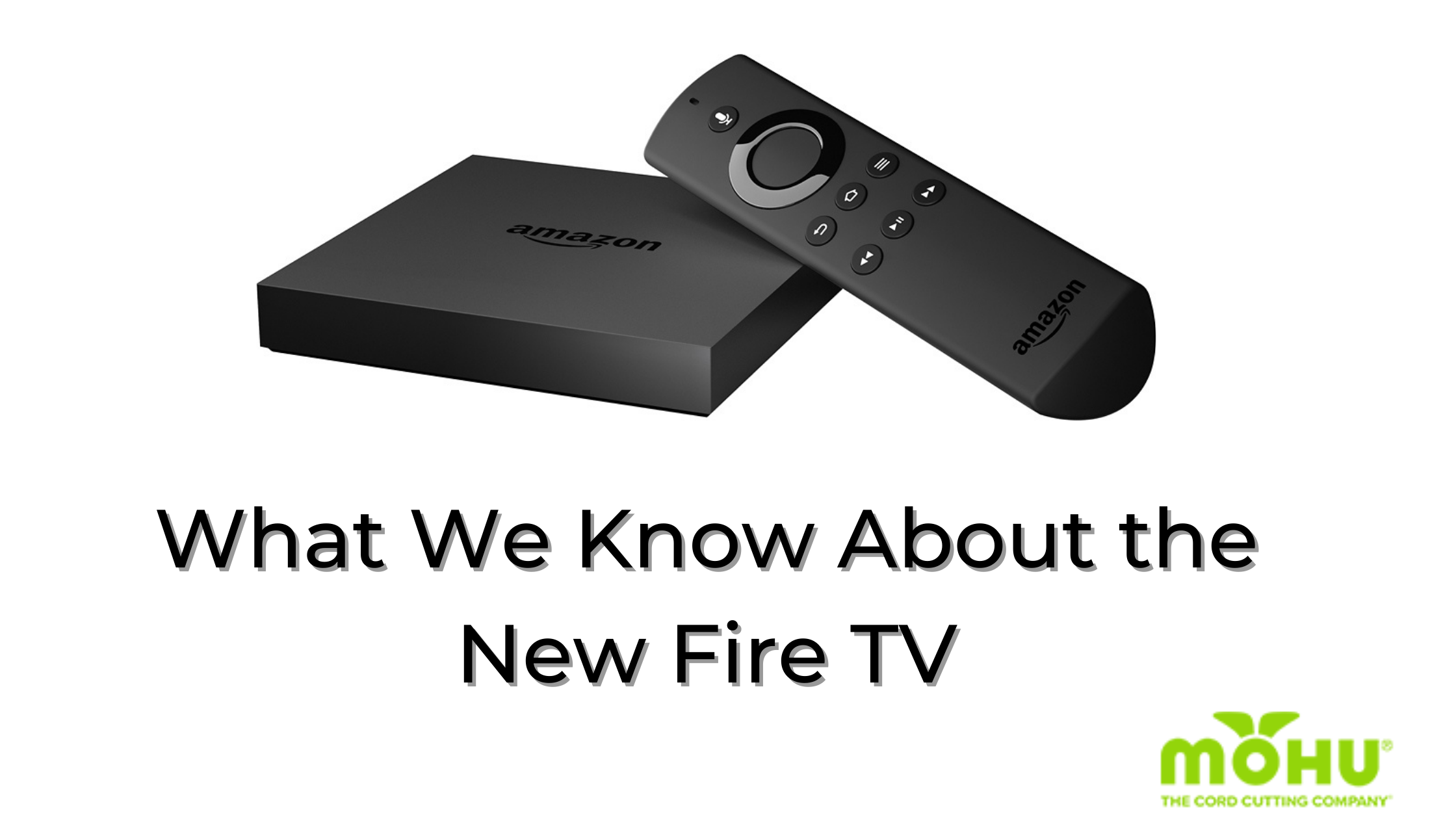 photo of 2015 Apple TV, What We Know About the New Fire TV, Mohu logo