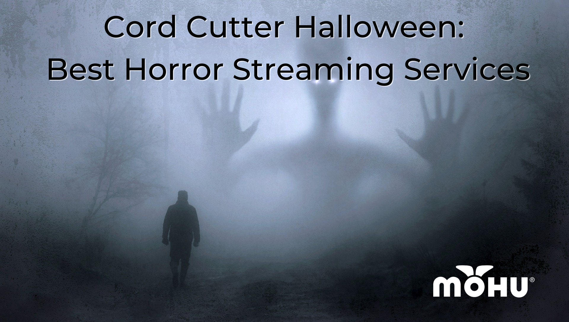 scary image of man walking alone at night in the woods with a ghost up in the sky, Cord Cutter Halloween: Best Horror Streaming Services, mohu logo