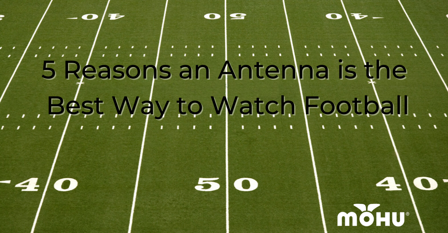 Football Netview Slanted 5 Reasons Antennas Are the Best Way to Watch Football – Mohu