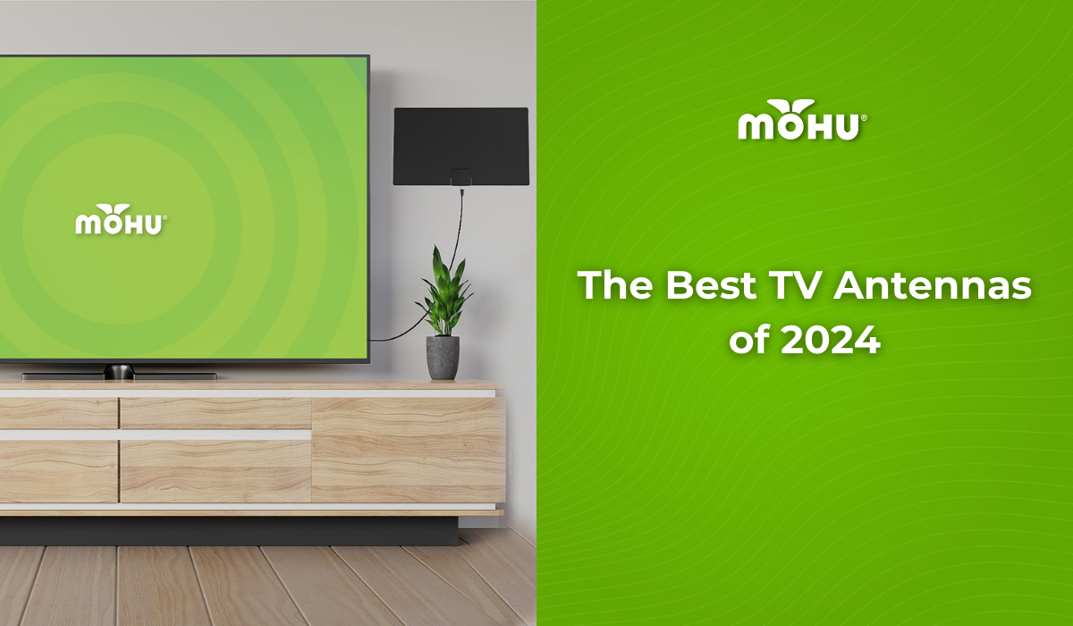 Mohu: The Best TV antennas of 2024