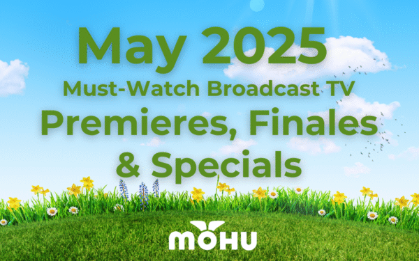 Mohu May 2025 Must-Watch Broadcast TV premieres finales and specials blog post graphic with floral background